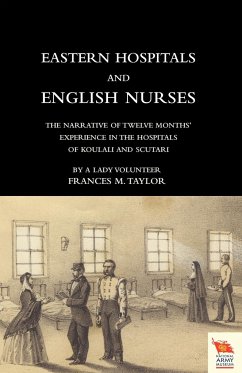 EASTERN HOSPITALS AND ENGLISH NURSES The narrative of twelve months' experience in the hospitals of Koulali and Scutari - Taylor, Frances Magdalen