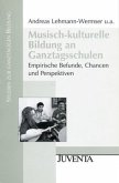 Musisch-kulturelle Bildung an Ganztagsschulen