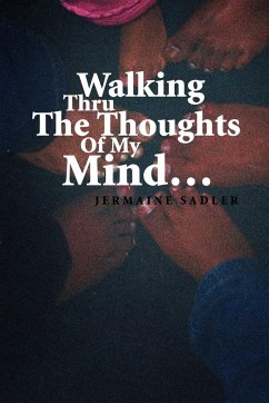 Walking Thru the Thoughts of My Mind. - Sadler, Jermaine