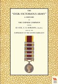 EVER-VICTORIOUS ARMY A History of the Chinese Campaign (1860-64) under Lt-Col C. G. Gordon