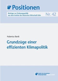 Grundzüge einer effizienten Klimapolitik - Bardt, Hubertus