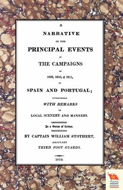 NARRATIVE OF THE PRINCIPAL EVENTS OF THE CAMPAIGNS OF 1809, 1810, & 1811 IN SPAIN AND PORTUGAL - Stothert, Captain William