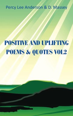 POSITIVE AND UPLIFTING POEMS & QUOTES VOL2 - Anderson, Percy Lee; Massey, D.