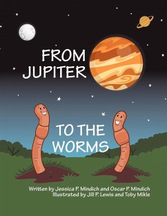 FROM JUPITER TO THE WORMS - Jessica P. Mindich and Oscar P. Mindich