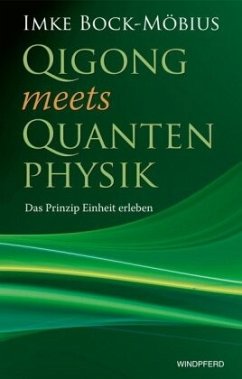 Qigong meets Quantenphysik - Bock-Möbius, Imke
