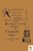 NARRATIVE OF PERSONAL EXPERIENCES & IMPRESSIONS DURING A RESIDENCE ON THE BOSPHORUS THROUGHOUT THE CRIMEAN WAR