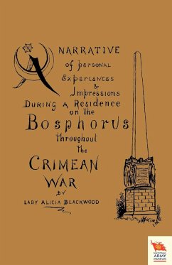 NARRATIVE OF PERSONAL EXPERIENCES & IMPRESSIONS DURING A RESIDENCE ON THE BOSPHORUS THROUGHOUT THE CRIMEAN WAR - Blackwood, Lady Alicia