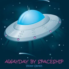 Awayday by Spaceship - Ullrich, Victor
