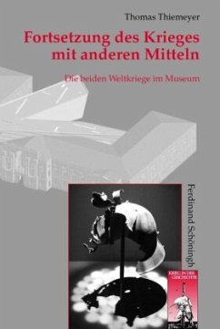 Fortsetzung des Krieges mit anderen Mitteln - Thiemeyer, Thomas