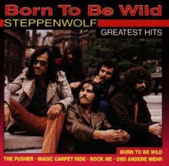 Born To Be Wild (Greatest Hits) - Steppenwolf