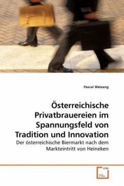 Österreichische Privatbrauereien im Spannungsfeld von Tradition und Innovation - Weisang, Pascal