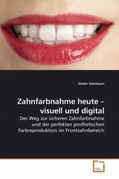 Zahnfarbnahme heute - visuell und digital - Steinborn, Dieter