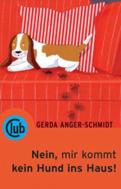 Nein mir kommt kein Hund ins Haus - Anger-Schmidt, Gerda