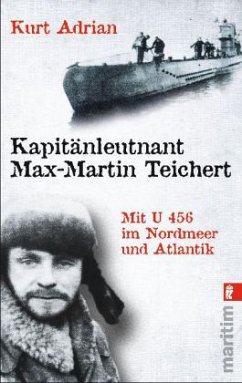 Kapitänleutnant Max-Martin Teichert - Adrian, Kurt