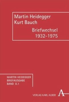 Martin Heidegger Briefausgabe / Briefwechsel 1932-1975 / Martin Heidegger Briefausgabe, Wissenschaftliche Korrespondenz 2.1, Abt.2 - Heidegger, Martin;Bauch, Kurt