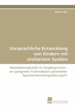 Vorsprachliche Entwicklung von Kindern mit orofazialen Spalten - Birr, Marlene