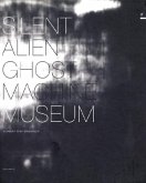 Norbert Pfaffenbichler Silent Alien Ghost Machine Museum