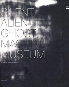 Norbert Pfaffenbichler Silent Alien Ghost Machine Museum