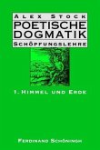 Poetische Dogmatik: Schöpfungslehre / Poetische Dogmatik, Schöpfungslehre Bd.1, Bd.1