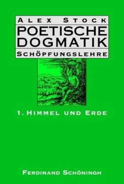 Poetische Dogmatik: Schöpfungslehre / Poetische Dogmatik, Schöpfungslehre Bd.1, Bd.1 - Stock, Ursula;Stock, Alex