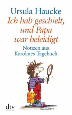 Ich hab geschielt, und Papa war beleidigt - Haucke, Ursula