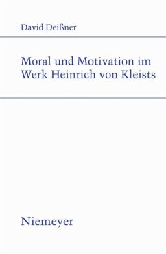 Moral und Motivation im Werk Heinrich von Kleists - Deißner, David