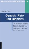 Genesis, Plato und Euripides