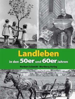 Landleben in den 50er und 60er Jahren - Schmidt, Norbert
