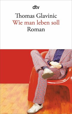 Wie man leben soll - Glavinic, Thomas