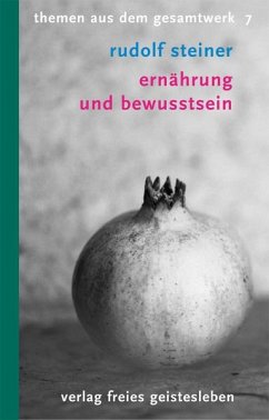 Ernährung und Bewusstsein - Steiner, Rudolf