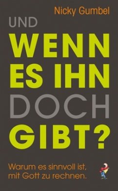 Und wenn es ihn doch gibt? - Gumbel, Nicky