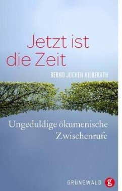 Jetzt ist die Zeit - Hilberath, Bernd J