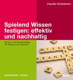 Spielend Wissen festigen: effektiv und nachhaltig Spielend Wissen festigen: effektiv und nachhaltig