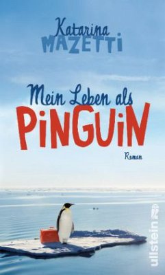 Mein Leben als Pinguin - Mazetti, Katarina