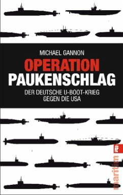 Operation Paukenschlag - Gannon, Michael