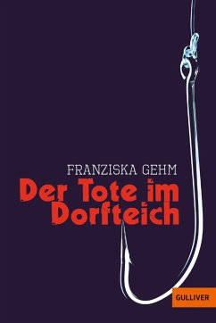 Der Tote im Dorfteich - Gehm, Franziska