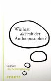 Wie hast du's mit der Anthroposophie?