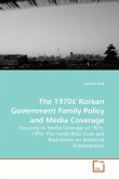 The 1970s' Korean Government Family Policy and Media Coverage