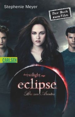 Bis(s) zum Abendrot / Twilight-Serie Bd.3 / Eclipse / Das Buch zum Film - Meyer, Stephenie