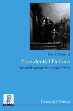 Providential Fictions: Nathaniel Hawthorne's Secular Ethics - Obenland, Frank