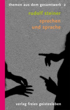Sprechen und Sprache - Steiner, Rudolf