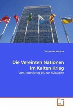 Die Vereinten Nationen im Kalten Krieg - Mareska, Christopher