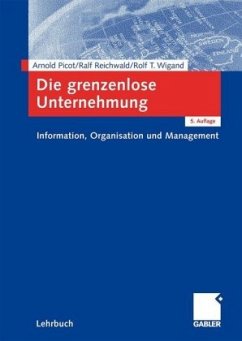 Die grenzenlose Unternehmung - Picot, Arnold;Reichwald, Ralf;Wigand, Rolf T.