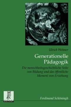 Generationelle Pädagogik - Wehner, Ulrich