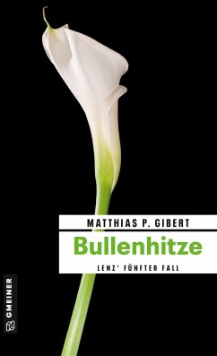 Bullenhitze / Kommissar Lenz Bd.5 - Gibert, Matthias P.