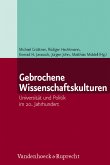 Gebrochene Wissenschaftskulturen Gebrochene Wissenschaftskulturen