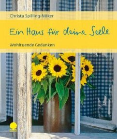 Ein Haus für deine Seele - Spilling-Nöker, Christa