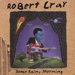 Some Rainy Morning - Robert Cray