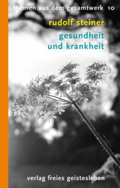 Gesundheit und Krankheit - Steiner, Rudolf