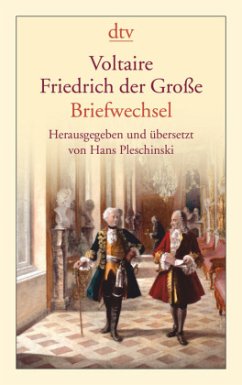 Briefwechsel - Voltaire;Friedrich II., König von Preußen